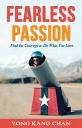 Fearless Passion: Find the Courage to Do What You Love - Paperback