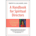 A Handbook for Spiritual Directors: An Ignatian Guide for Accompanying Discernment of God's Will - Paperback