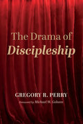 The Drama of Discipleship - Hardcover