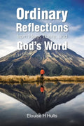 Ordinary Reflections from Here, There, and God's Word - Paperback