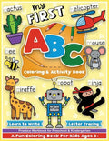 First ABC Coloring and Activity Book: Learn to write, letter tracing, an alphabet preschool and kindergarten workbook for girls and boys, for toddlers - Paperback