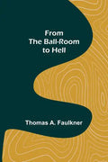 From the Ball-Room to Hell - Paperback