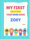 My First Learn-To-Write Your Name Book: Zoey - Paperback