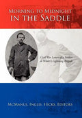 Morning to Midnight in the Saddle: Civil War Letters of a Soldier in Wilder's Lightning Brigade - Hardcover