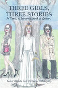 Three Girls, Three Stories: A Teen, a Scheme, and a Queen - Paperback