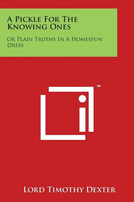 A Pickle for the Knowing Ones: Or Plain Truths in a Homespun Dress - Paperback
