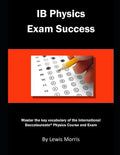 Ib Physics Exam Success: Master the Key Vocabulary of the International Baccalaureate Physics Course and Exam - Paperback