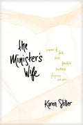 The Minister's Wife: A Memoir of Faith, Doubt, Friendship, Loneliness, Forgiveness, and More - Paperback