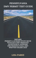 Pennsylvania DMV Permit Test Guide: Drivers Permit & License Study Book With Success Oriented Questions & Answers for Pennsylvania DMV written Exams 2 - Paperback