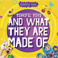 Terrific Toys and What They Are Made of - Paperback
