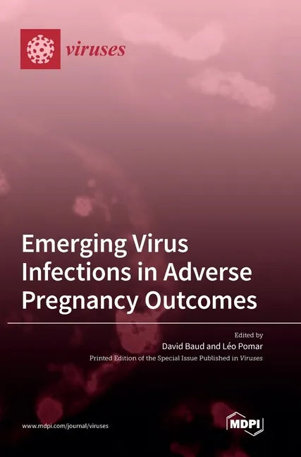 Emerging Virus Infections in Adverse Pregnancy Outcomes - Hardcover