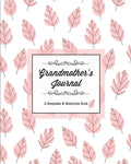 Grandmother's Journal, A Keepsake & Memories Book: From Grandmother To Grandchild, Mother's Day Gift, Mom, Mother, Memory Stories Prompts Notebook, Di - Paperback