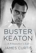 Buster Keaton: A Filmmaker's Life - Hardcover