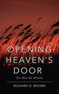 Opening Heaven's Door: Do Not Be Afraid. - Paperback