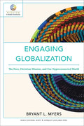 Engaging Globalization: The Poor, Christian Mission, and Our Hyperconnected World - Paperback