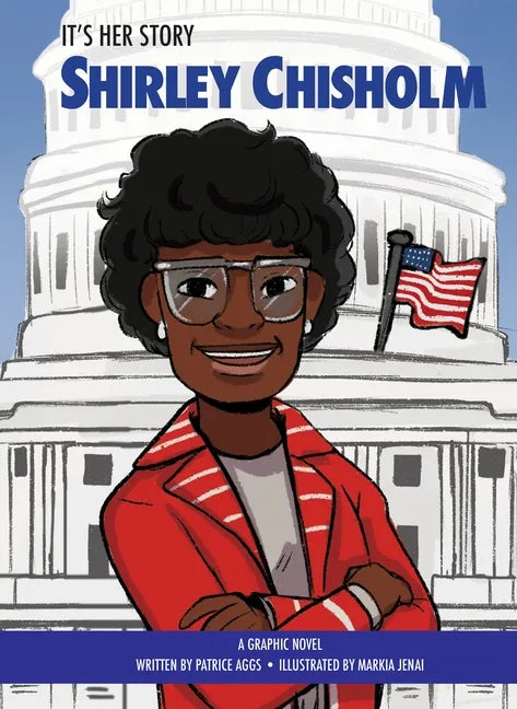 It's Her Story Shirley Chisholm: A Graphic Novel - Library Binding