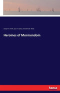 Heroines of Mormondom - Paperback