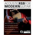 Acoustic R&B for Modern Guitar: Learn Contemporary R&B Chord Voicings, Licks, Fills, Grooves & Performance Pieces - Paperback