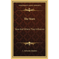 The Stars: How And Where They Influence - Hardcover