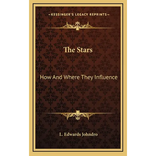 The Stars: How And Where They Influence - Hardcover