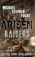 Arisen: Raiders, Volume 3 - Dead Men Walking - Paperback