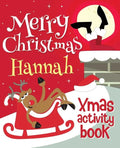 Merry Christmas Hannah - Xmas Activity Book: (Personalized Children's Activity Book) - Paperback