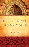 Things I Never Told My Mother - Paperback