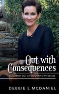 Out with Consequences: A Journey out of Jehovah's Witnesses - Paperback