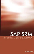 SAP SRM Extended Classic Cookbook - Paperback
