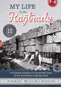 My Life in the Ragtrade: An honest snapshot of the golden days of the Australian clothing trade - Paperback
