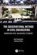 The Observational Method in Civil Engineering: Minimising Risk, Maximising Economy - Paperback