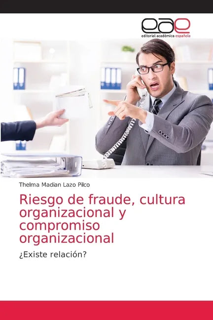 Riesgo de fraude, cultura organizacional y compromiso organizacional - Paperback