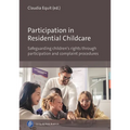 Participation in Residential Childcare: Safeguarding Children's Rights Through Participation and Complaint Procedures - Paperback