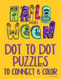 Halloween Dot to Dot Puzzles to Connect & Color: Fun Activity for Kids & Adults - Paperback