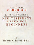 Practical Workbook to J. Gresham Machen's New Testament Greek for Beginners - Paperback