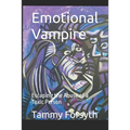 Emotional Vampire: Escaping the Abuse of a Toxic Person - Paperback