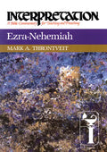 Ezra-Nehemiah: Interpretation: A Bible Commentary for Teaching and Preaching - Hardcover