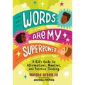Words Are My Superpower: A Kid's Guide to Affirmations, Mantras, and Positive Thinking - Paperback