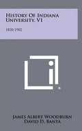 History Of Indiana University, V1: 1820-1902 - Hardcover