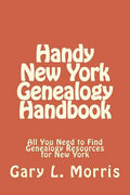 Handy New York Genealogy Handbook: All You Need to Find Genealogy Resources for New York - Paperback