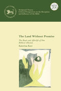 The Land Without Promise: The Roots and Afterlife of One Biblical Allusion - Paperback