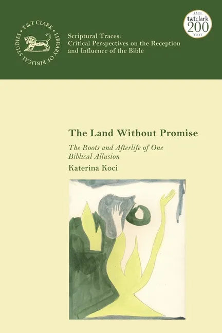 The Land Without Promise: The Roots and Afterlife of One Biblical Allusion - Paperback