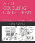 Adult Colouring for the Heart: 50 designs to relax your mind - Paperback