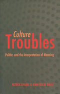 Culture Troubles: Politics and the Interpretation of Meaning - Paperback