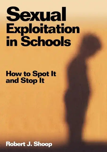 Sexual Exploitation in Schools: How to Spot It and Stop It - Paperback