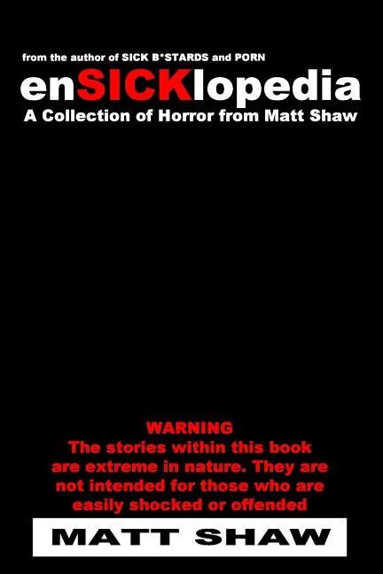 EnSICKlopedia: A Collection of Horror from Matt Shaw - Paperback
