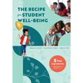 The Recipe for Student Well-Being: Five Key Ingredients for Social, Behavioral, and Academic Success (Your Research-Based Recipe for Thriving, Success - Paperback