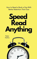 Speed Read Anything: How to Read a Book a Day With Better Retention Than Ever - Paperback
