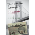 The Forgotten Borough: Staten Island and the Subway - Paperback