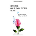 Give Me Your Wounded Heart - Paperback